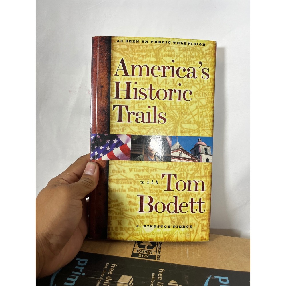 America's Historic Trails with Tom Bodett J Kingston Pierce Hardcover History